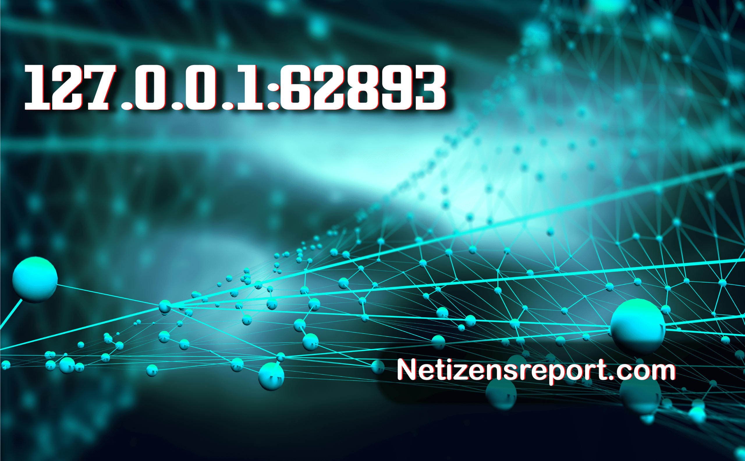 127.0.0.1:62893 Troubleshooting: Fixing Common Localhost Errors