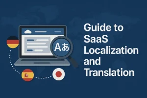 The ultimate guide to SaaS localization and translation